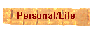Personal/Life